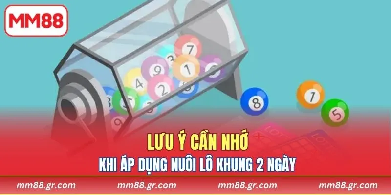 Lưu ý cần nhớ khi áp dụng nuôi lô khung 2 ngày