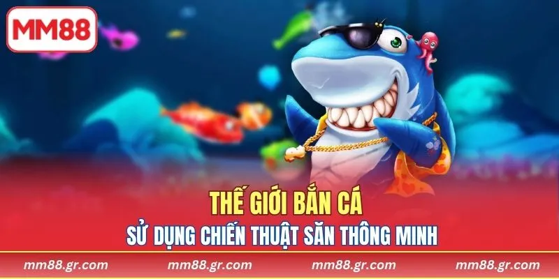 Sử dụng chiến thuật săn thông minh